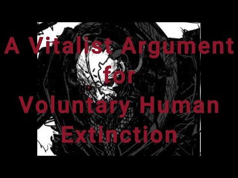 A Vitalist Argument for Voluntary Human Extinction