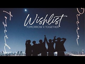 TXT (투모로우바이투게더) "Wishlist" FMV | Chimshookie
