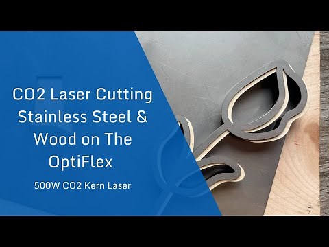 CO2 Laser Cutting Stainless Steel & Wood on The OptiFlex