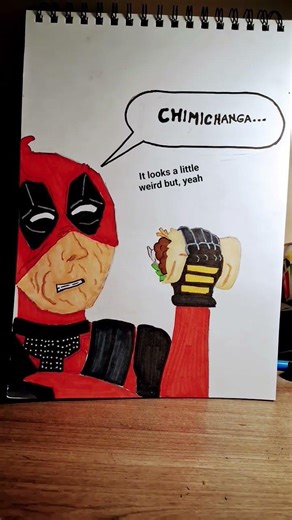 Deadpool eating a chimichanga!!!