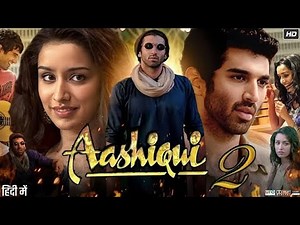 Aashiqui 2 Full Movie | Aditya Roy Kapur & Shraddha Kapoor | Directed by Mohit Suri | 2013 Film
