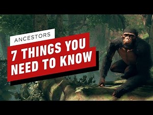 7 Things You Need to Know About Ancestors: The Humankind Odyssey