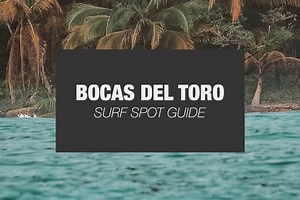 Bocas del Toro Surfing Guide: Surf Spots, Seasons & Lessons (2024)
