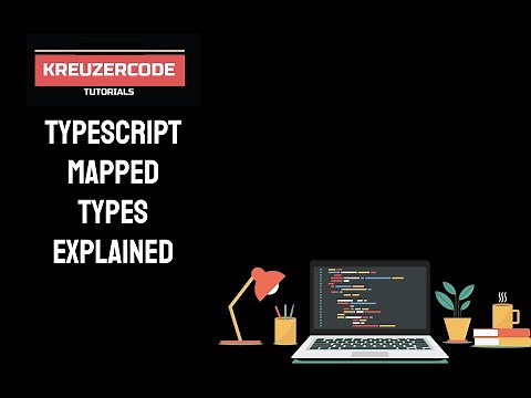 TypeScript Mapped types explained