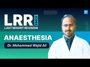 FMGE LRR 2026 Anaesthesia Revision | High-Yield Topics by Dr. Mohammed Wajid Ali