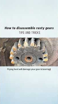 How to disassemble rusty gears: tips and tricks