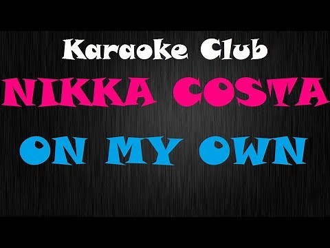 NIKKA COSTA - ON MY OWN ( KARAOKE )