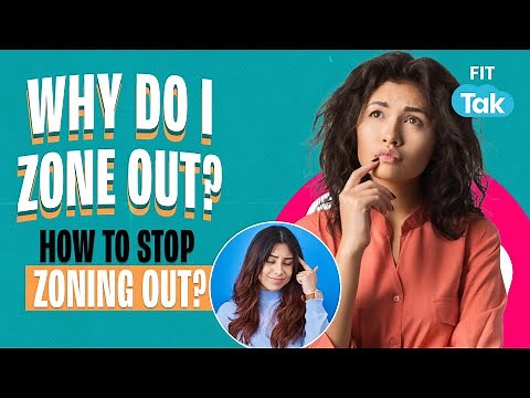 Why Do People Zone Out? Learn How to Stop Zoning Out | Brain Fog | Day Dreaming | Overthinking