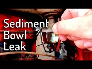 Sediment Bowl Problems and Failure to Start ― Tractor Saga Continues...