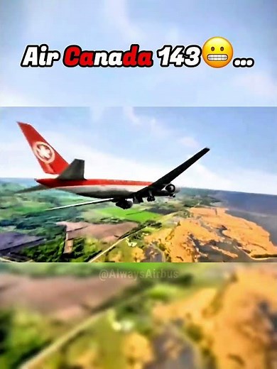 Air Canada flight 143😬 - The flight which hit a drift midair😭☠️