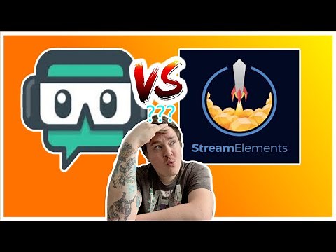 Whats Better? StreamLabs Or StreamElements - 2021