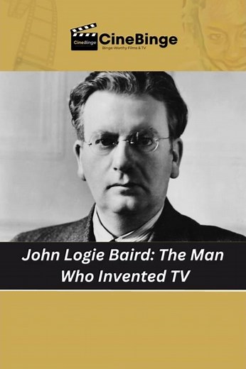 John Logie Baird: The Man Who Invented TV! | #television #classictv