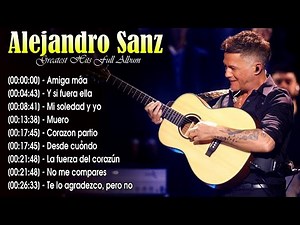 Alejandro Sanz - Recopilación de Grandes Éxitos