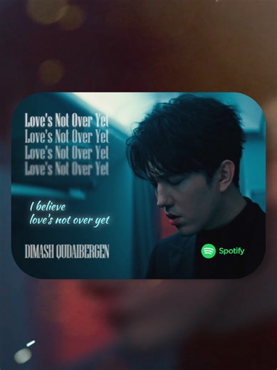 Dimash Qudaibergen: Love's Not Over Yet