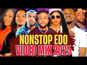 LATEST EDO VIDEO MUSIC MIX 2025 - BENIN VIDEO MUSIC FT DON VS, OLETIN, LADY OF SONG, AKOBE,EDE EDOSA