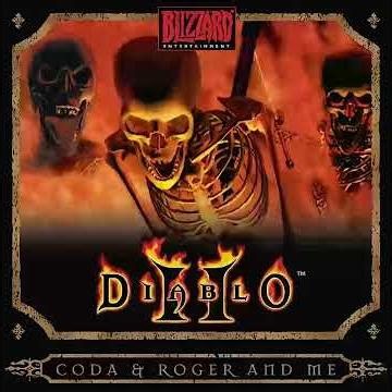 Diablo II - Coda & Roger and Me