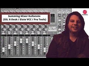 Using Summing Mixer (SSL X-Desk / Slate VCC / Pro Tools)