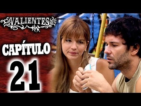 VALIENTES - Capítulo 21 - ALTA DEFINICIÓN