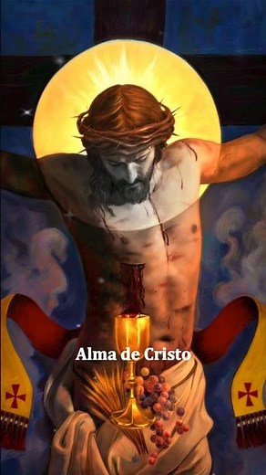 Anima Christi prayer for strength