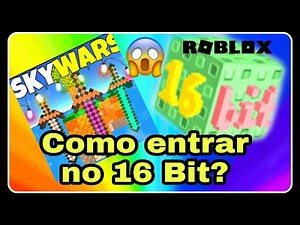COMO ENTRAR NO 16 BIT NO SKY WARS ROBLOX ?