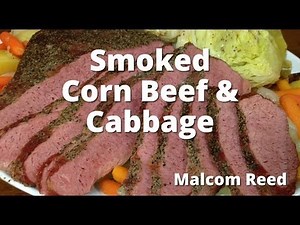 Smoked Corn Beef and Cabbage Recipe