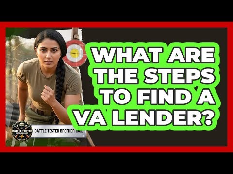 What Are The Steps To Find A VA Lender?