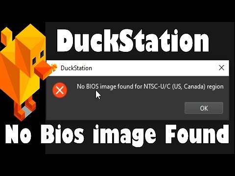 How to Fix DuckStation No Bios image Found For NTSC Error