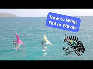 How to Wing Foil in the Waves