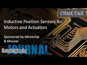 Inductive Position Sensors for Motors and Actuators -- Microchip and Mouser Electronics
