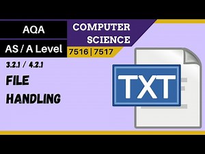 21. AQA A Level (7516-7517) SLR4 - 4.2.1 File handling