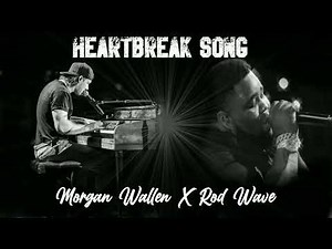 Rod Wave Feat Morgan Wallen - HeartBreak Song (Unrealeased Remix)