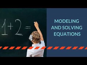 Modeling and Solving Equations