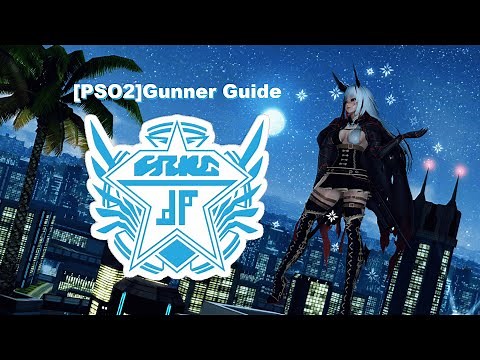 [PSO2]Gunner Guide