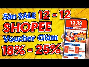 How to Hunt for 12.12 Shopee Sale from A–Z | Tips for Finding Cheap Deals, 0VND Vouchers, and 25%...