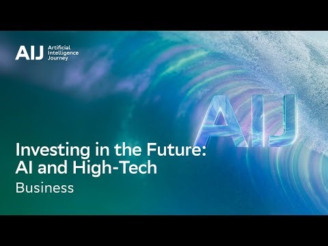 Investing in the Future: AI and High-Tech | AIJ 2025 (12+) | English