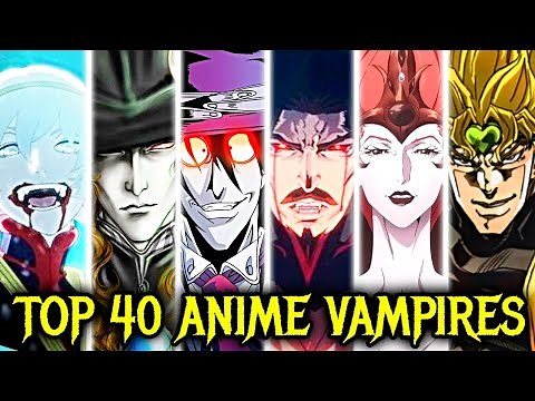 Top 40 Anime Vampires That You Want Miles Away From Your Neck
