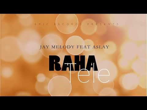 Jay Melody Ft Aslay - Raha Tele (Official Audio)