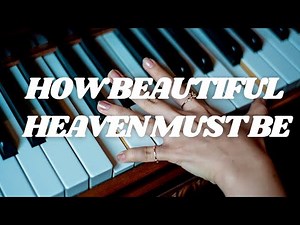 How Beautiful Heaven Must Be Lyrics | Hymn