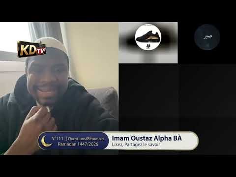 Questions/Réponses N°111 - Ramadan 1447/2026 Parole aux auditeurs | Imam Oustaz Alpha BA