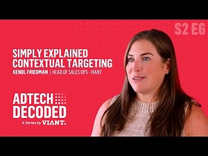 Adtech Decoded S2 E6: "Simply Explained: Contextual Targeting" feat. Kendl Friedman