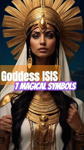 Unlocking Ancient Egypt: 7 Magical Symbols of Goddess ISIS