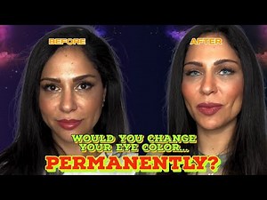 WOULD YOU CHANGE YOUR EYE COLOR?