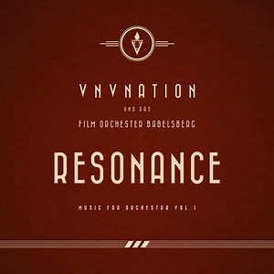 VNV Nation Und Das Film Orchester Babelsberg - Resonance - Music For Orchestra Vol. 1