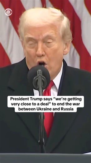 President Trump says "we're getting very close to a deal" to end the war between Ukraine and Russia. "I think we're making progress," he said Tuesday afternoon. Earlier, a U.S. official told CBS News on Tuesday that Ukraine's government had "agreed to a peace deal" brokered by the Trump administration to stop Russia's nearly four-year assault. There was no immediate reaction from Russia. | CBS News
