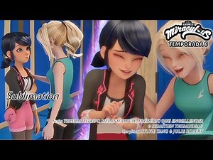 EPISODE 3: Sublimation MIRACULOUS LADYBUG SEASON 6 - SUBLIME AND MARINETTE HATE EACH OTHER | SUMMARY