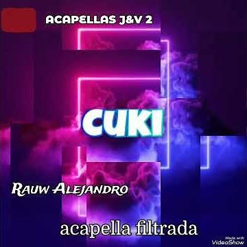Rauw Alejandro: Cuki ( ACAPELLAS J&V 2 )
