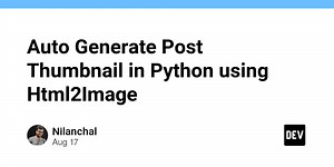 Auto Generate Post Thumbnail in Python using Html2Image
