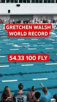 GRETCHEN WALSH WORLD RECORDDDD