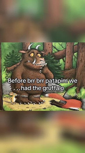 The Gruffalo: Before 'Brr Brr Patapim'