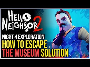 Hello Neighbor 2 How to Escape The Museum Night 4